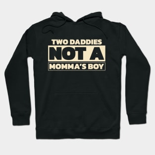 Two daddies, not a mamma's boy (for dark theme) Hoodie